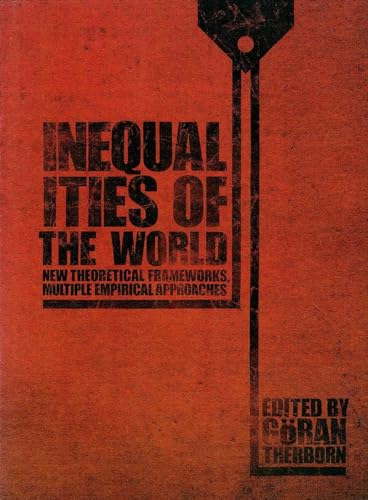 Imagen de archivo de Inequalities of the World: New Theoretical Frameworks, Multiple Empirical Approaches a la venta por Books Unplugged