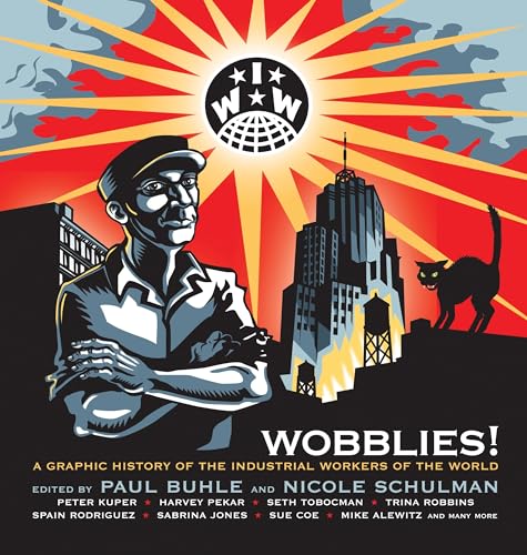 Beispielbild fr Wobblies!: A Graphic History of the Industrial Workers of the World zum Verkauf von Books From California