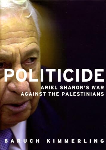 Beispielbild fr Politicide: Ariel Sharon  s War Against the Palestinians zum Verkauf von WorldofBooks