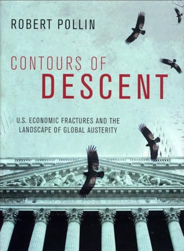 Stock image for Contours of Descent : US Economic Fractures and the Landscape of Global Austerity for sale by Better World Books: West