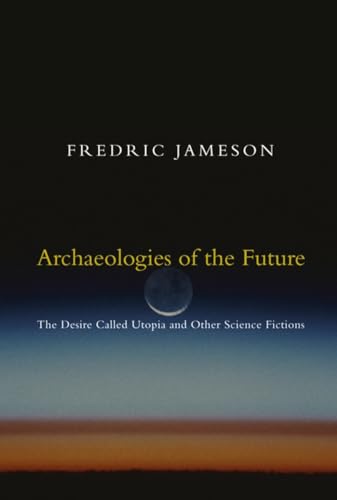 Beispielbild fr Archaeologies of the Future: The Desire Called Utopia and Other Science Fictions zum Verkauf von WorldofBooks