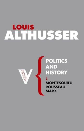 Imagen de archivo de Politics and History: Montesquieu, Rousseau, Marx: 15 (Radical Thinkers Set 02) a la venta por WorldofBooks