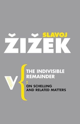 The Indivisible Remainder: On Schelling and Related Matters (Radical Thinkers) (9781844675814) by Zizek, Slavoj