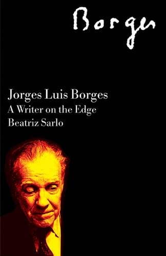 Beispielbild fr Jorge Luis Borges: A Writer on the Edge (Critical Studies in Latin American and Iberian Culture) zum Verkauf von Glands of Destiny First Edition Books