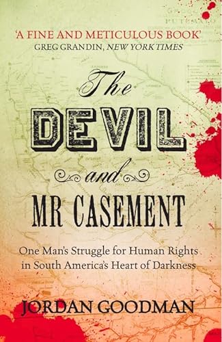 Beispielbild fr The Devil and Mr Casement: One Man's Struggle for Human Rights in South America's Heart of Darkness zum Verkauf von WorldofBooks