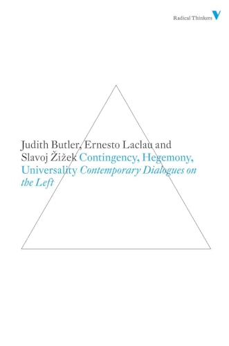 Contingency, Hegemony, Universality: Contemporary Dialogues on the Left (Radical Thinkers) (9781844676682) by Butler, Judith; Laclau, Ernesto; Zizek, Slavoj