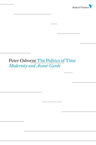 Beispielbild fr The Politics of Time : Modernity and Avant-Garde zum Verkauf von Better World Books