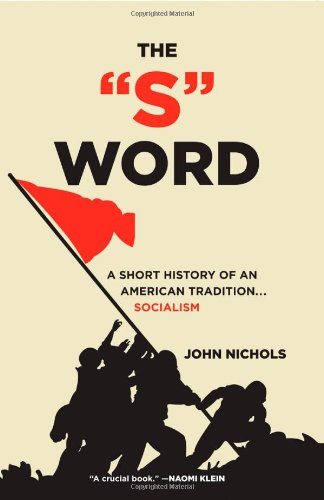 Imagen de archivo de The S Word: A Short History of an American Tradition.Socialism a la venta por Front Cover Books