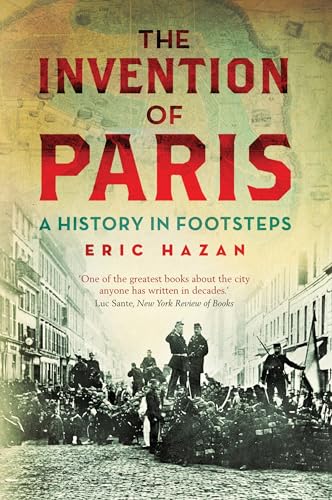 Imagen de archivo de The Invention of Paris: A History in Footsteps a la venta por Open Books