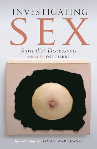 Stock image for Investigating Sex: Surrealist Discussions for sale by ThriftBooks-Dallas