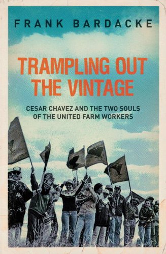 Imagen de archivo de Trampling Out the Vintage Cesar Chavez and the Two Souls of the United Farm Workers a la venta por PBShop.store US