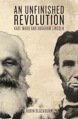 Stock image for An Unfinished Revolution: Karl Marx and Abraham Lincoln for sale by Half Price Books Inc.