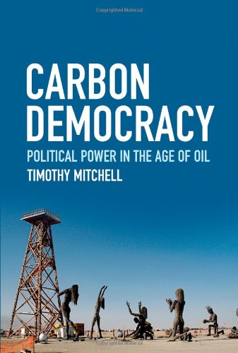 Stock image for Carbon Democracy : Political Power in the Age of Oil for sale by Better World Books: West