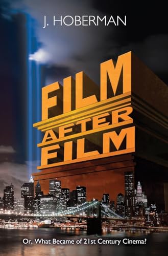 9781844677511: Film After Film: Or, What Became of 21st Century Cinema?