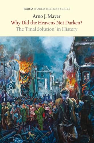 Imagen de archivo de Why Did the Heavens Not Darken?: The Final Solution in History a la venta por Books for Amnesty Bristol