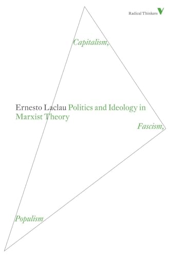 Politics and Ideology in Marxist Theory: Capitalism, Fascism, Populism (Radical Thinkers) (9781844677887) by Laclau, Ernesto