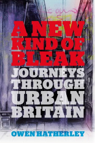 Beispielbild fr A New Kind of Bleak: Journeys Through Urban Britain zum Verkauf von WorldofBooks