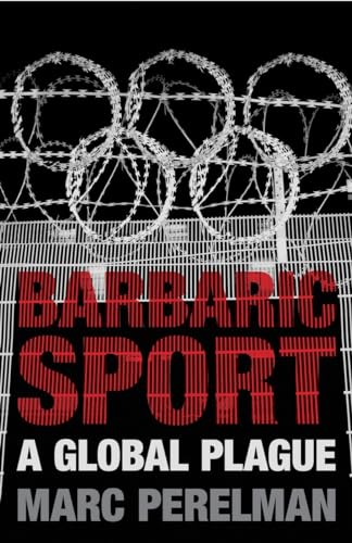 Beispielbild fr Barbaric Sport : A Global Plague zum Verkauf von Better World Books: West