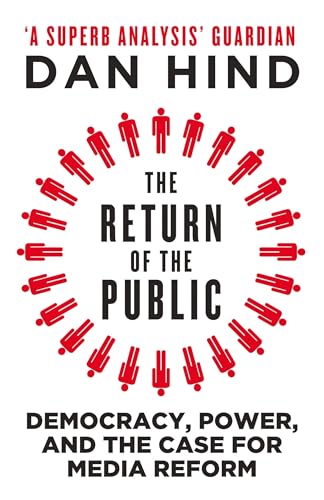 Beispielbild fr The Return of the Public: Democracy, Power and the Case for Media Reform zum Verkauf von Books From California
