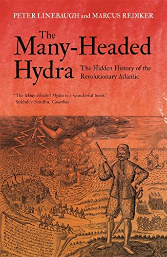 Beispielbild fr The Many-Headed Hydra: The Hidden History of the Revolutionary Atlantic zum Verkauf von Monster Bookshop