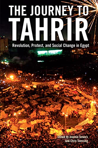 Stock image for The Journey to Tahrir : Revolution, Protest, and Social Change in Egypt for sale by Better World Books