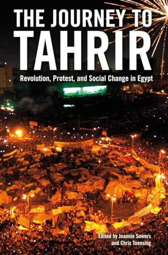 9781844678754: The Journey to Tahrir: Revolution, Protest, and Social Change in Egypt
