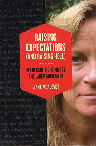 Beispielbild fr Raising Expectations (and Raising Hell): My Decade Fighting for the Labor Movement zum Verkauf von HPB-Ruby