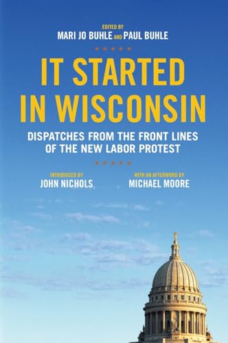 Stock image for It Started in Wisconsin: Dispatches from the Front Lines of the New Labor Protest for sale by SecondSale