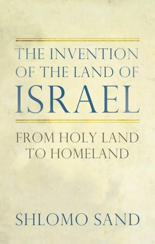Stock image for The Invention of the Land of Israel: From Holy Land to Homeland (signed by author) for sale by Arthur Probsthain