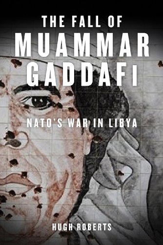 9781844679485: The Fall of Muammar Gaddafi: Nato's Unnecessary War in Libya