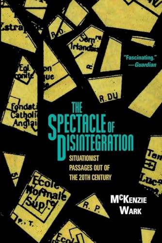 Beispielbild fr The Spectacle of Disintegration: Situationist Passages Out of the Twentieth Century zum Verkauf von WorldofBooks