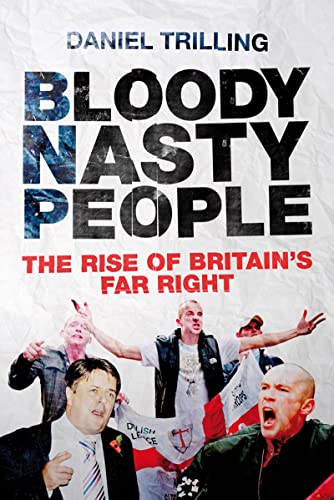 9781844679591: Bloody Nasty People: The Rise of Britain's Far Right