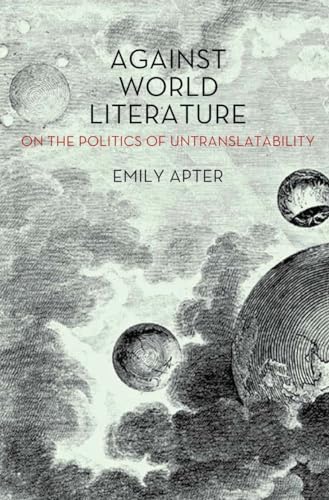 Stock image for Against World Literature: On the Politics of Untranslatability for sale by BooksRun