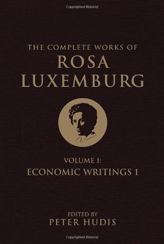9781844679744: The Complete Works of Rosa Luxemburg: Economic Writings 1