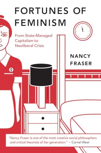 Fortunes of Feminism: From State-Managed Capitalism to Neoliberal Crisis (9781844679843) by Fraser, Nancy