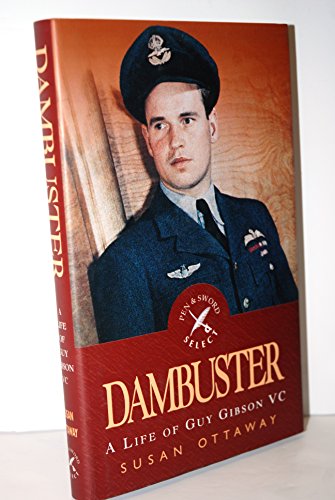 Stock image for Dambuster: A life of Guy Gibson, VC, DSO, DFC for sale by Kisselburg Military Books