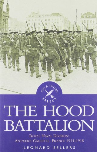 Beispielbild fr Hood Battalion, The: Royal Naval Division: Antwerp, Gallipoli, France, 1914-1918 zum Verkauf von WorldofBooks