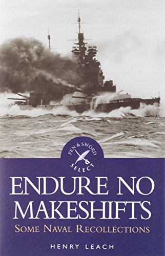Stock image for Endure No Makeshifts - Some Naval Recollections for sale by best books