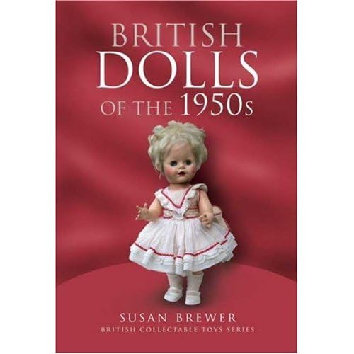 Beispielbild fr British Dolls of the 1950s (British Collectable Toys Series) zum Verkauf von WorldofBooks