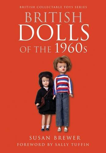 Beispielbild fr British Dolls of the 1960s zum Verkauf von Books From California
