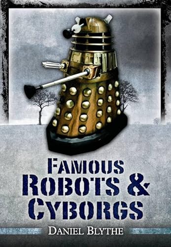 9781844680795: Famous Robots and Cyborgs