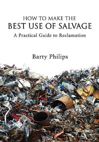 Imagen de archivo de How to Make the Best Use of Salvage: A Practical Guide to Reclamation a la venta por WorldofBooks
