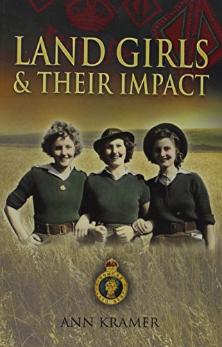 Landgirls and Their Impact (9781844680917) by Ann Kramer