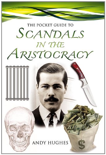 Imagen de archivo de The Pocket Guide to Scandals of the Aristocracy (Pocket Guides) a la venta por ThriftBooks-Dallas