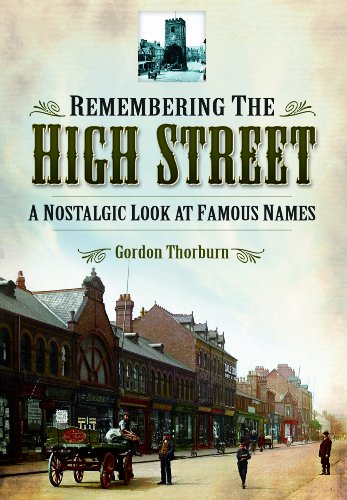 Imagen de archivo de Remembering the High Street: A Nostalgic Look at Famous Names (Past & Present) a la venta por Goldstone Books