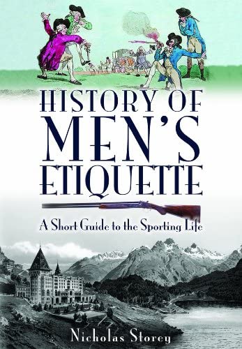 9781844681143: History of Men's Etiquette: A Short Guide to the Sporting Life