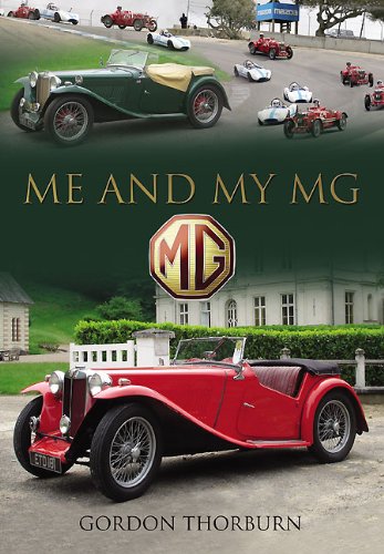 Me and My MG: Stories from MG Owners Around the World (9781844681167) by Thorburn, Gordon