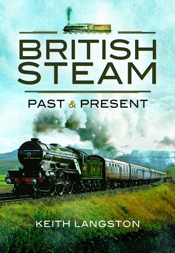 Stock image for British Steam: Past and Present for sale by WorldofBooks