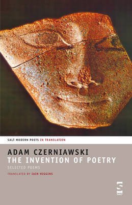 The Invention of Poetry (Salt Modern Poets in Translation) (9781844710911) by Czerniawski, Adam