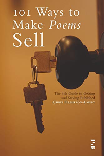 Stock image for 101 Ways to Make Poems Sell: The Salt Guide to Getting and Staying Published (Salt Guides for Readers & Writers) (Salt Guides for Readers and Writers) for sale by WorldofBooks